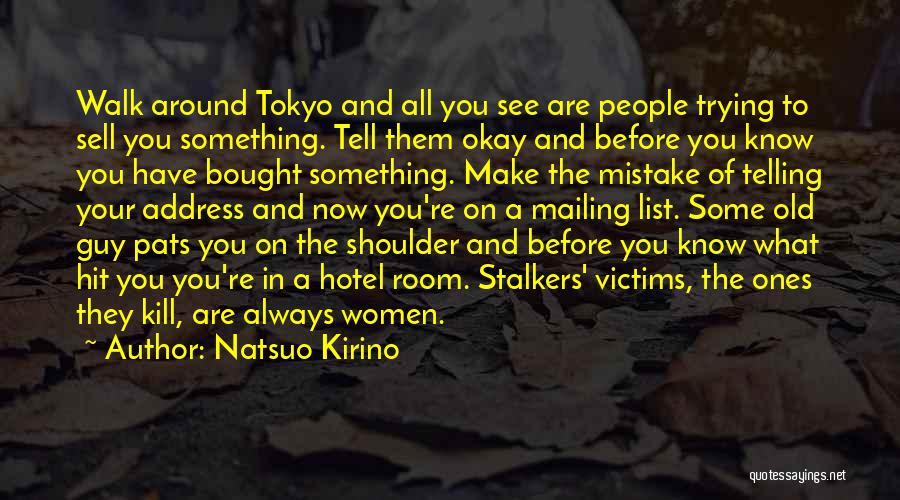 Stalkers Ex's Quotes By Natsuo Kirino