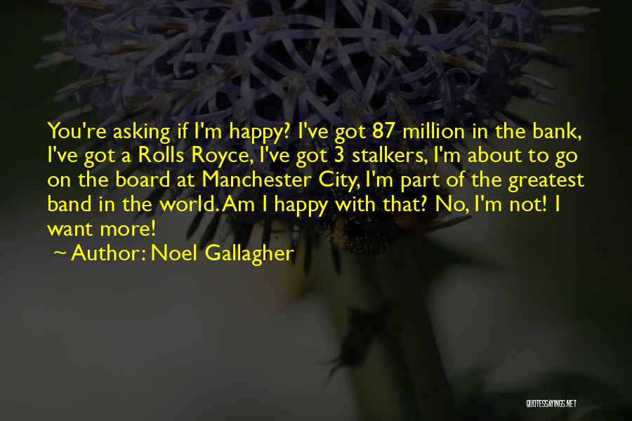 Stalkers Ex's Quotes By Noel Gallagher