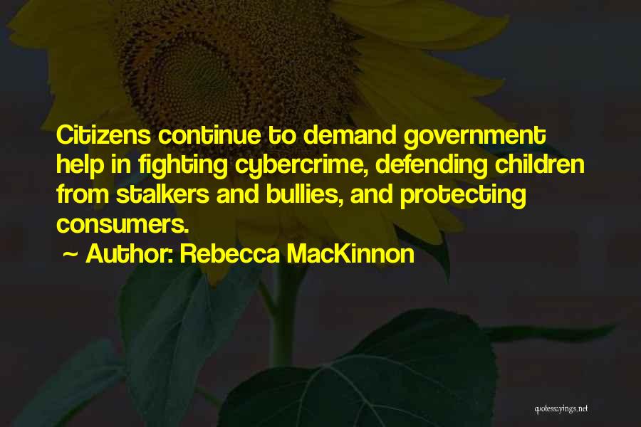Stalkers Ex's Quotes By Rebecca MacKinnon