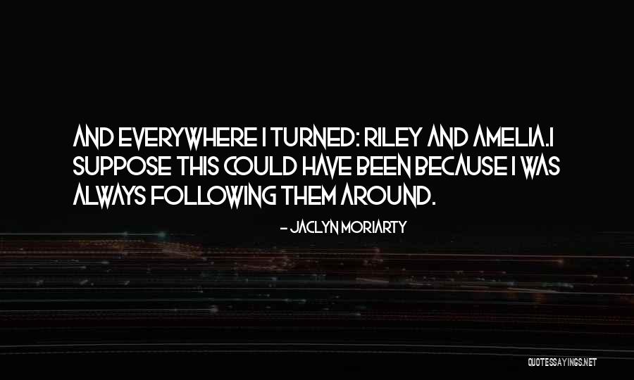 Stalking Funny Quotes By Jaclyn Moriarty Stalking Funny Quotes By Jaclyn Moriarty
