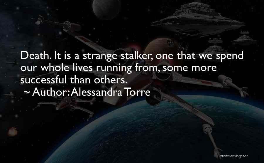 Stalking Someone Quotes By Alessandra Torre