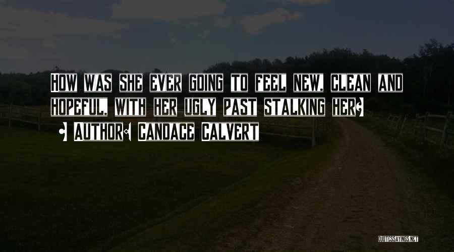 Stalking Someone Quotes By Candace Calvert
