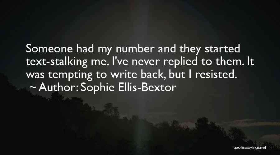 Stalking Someone Quotes By Sophie Ellis-Bextor