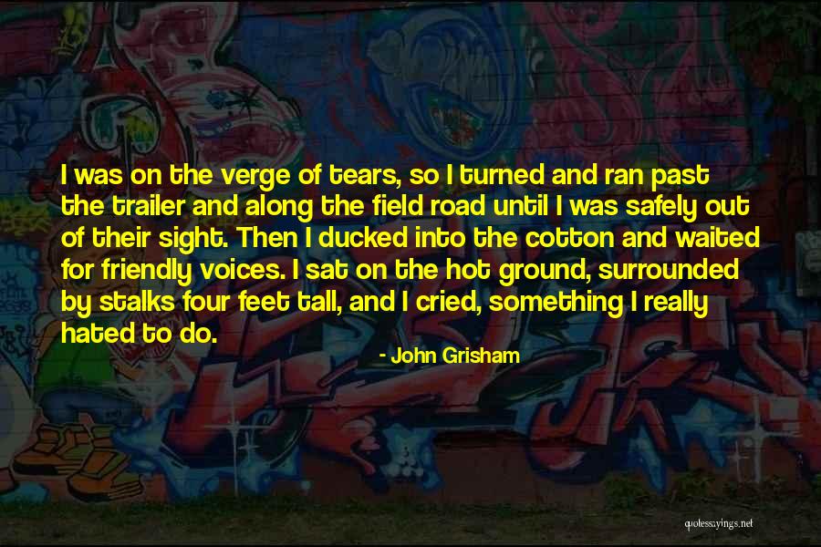 Stalks In A Field Quotes By John Grisham Stalks In A Field Quotes By John Grisham