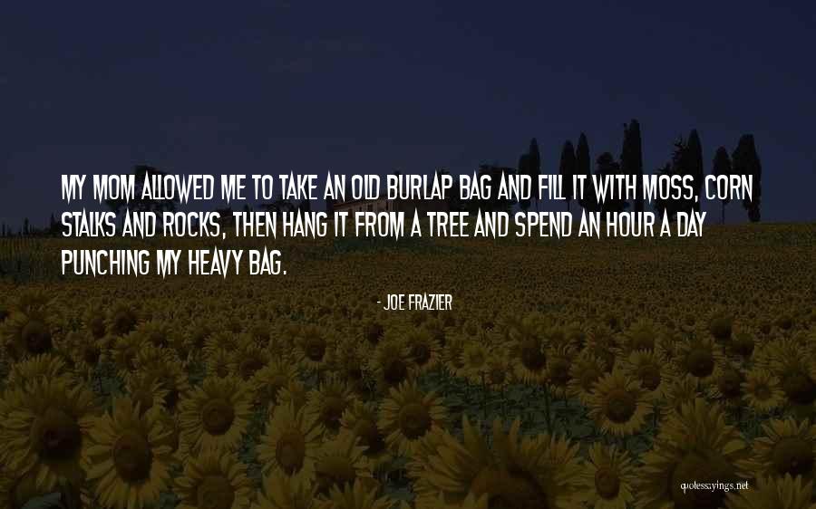 Stalks Quotes By Joe Frazier Stalks Quotes By Joe Frazier