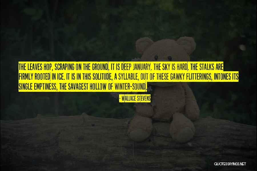 Stalks Quotes By Wallace Stevens Stalks Quotes By Wallace Stevens
