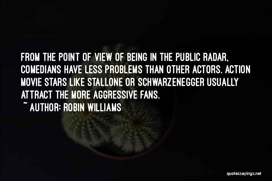 Stallone And Schwarzenegger Quotes By Robin Williams