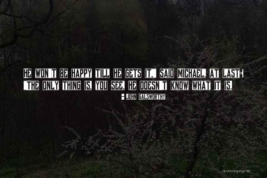 Stalnososkoviy Quotes By John Galsworthy Stalnososkoviy Quotes By John Galsworthy
