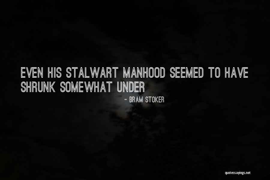 Stalwart Quotes By Bram Stoker Stalwart Quotes By Bram Stoker