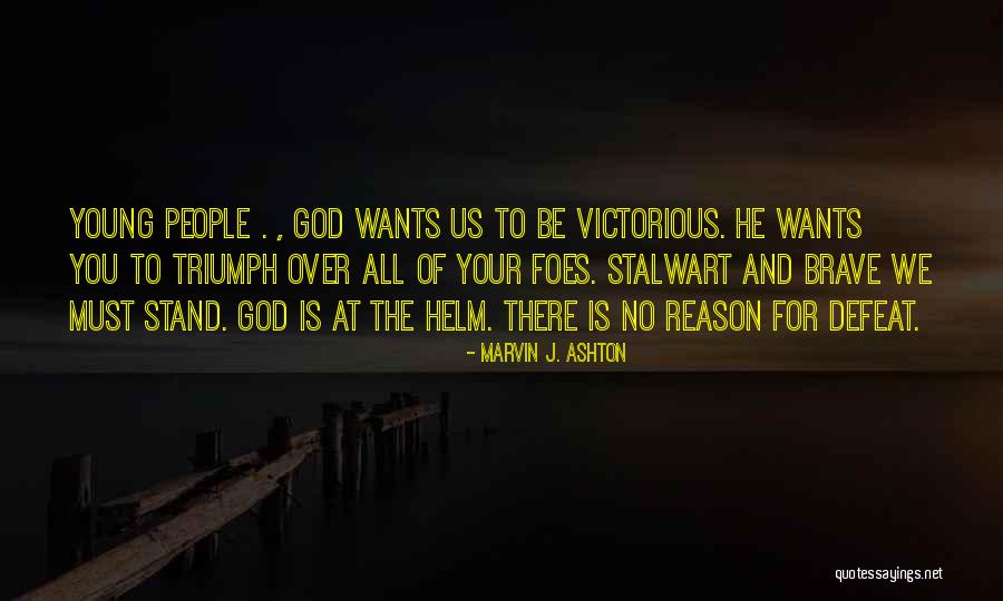 Stalwart Quotes By Marvin J. Ashton Stalwart Quotes By Marvin J. Ashton
