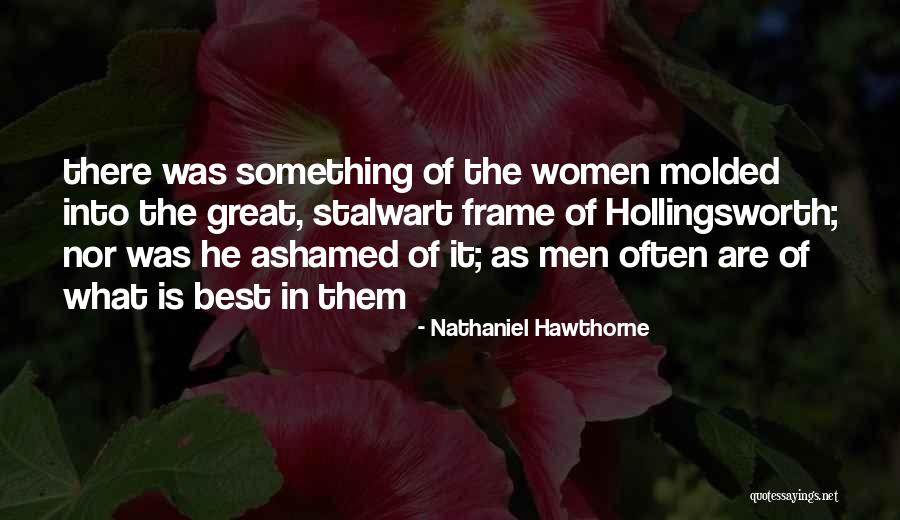 Stalwart Quotes By Nathaniel Hawthorne Stalwart Quotes By Nathaniel Hawthorne