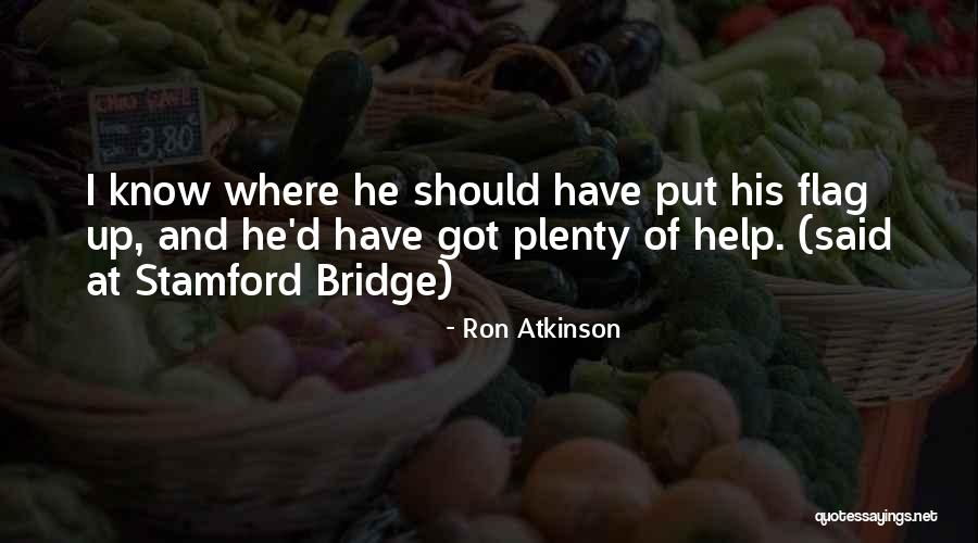 Stamford Quotes By Ron Atkinson Stamford Quotes By Ron Atkinson