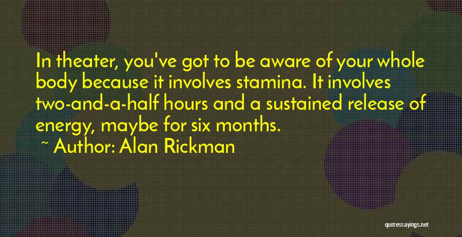 Stamina Quotes By Alan Rickman