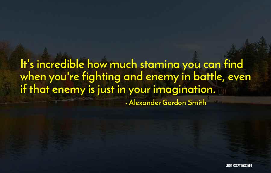 Stamina Quotes By Alexander Gordon Smith