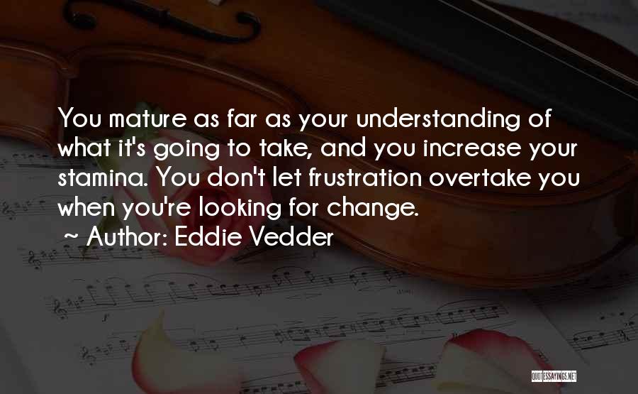 Stamina Quotes By Eddie Vedder