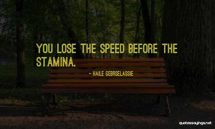 Stamina Quotes By Haile Gebrselassie