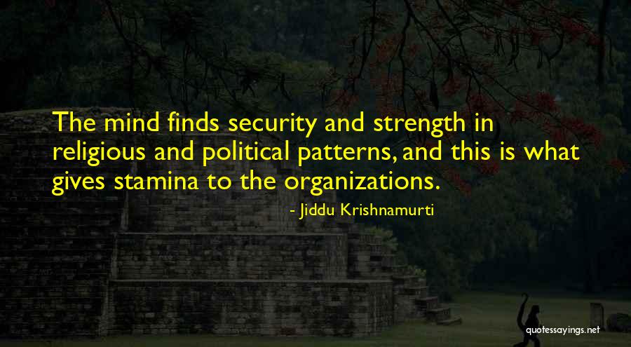 Stamina Quotes By Jiddu Krishnamurti