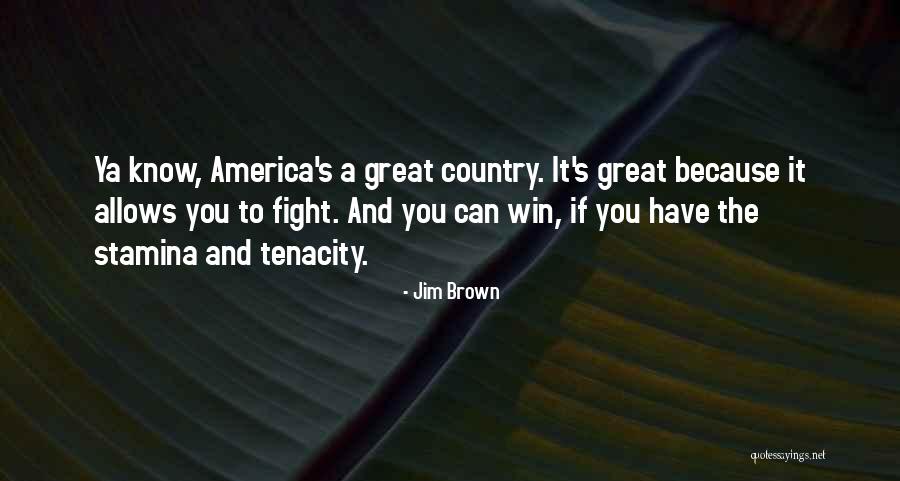 Stamina Quotes By Jim Brown Stamina Quotes By Jim Brown
