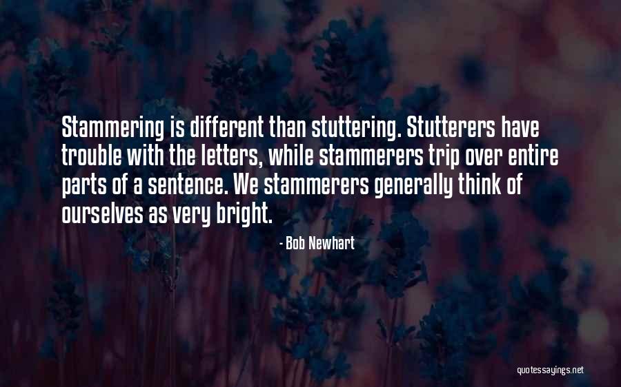 Stammerers Quotes By Bob Newhart Stammerers Quotes By Bob Newhart