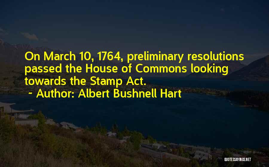 Stamp Act Quotes By Albert Bushnell Hart