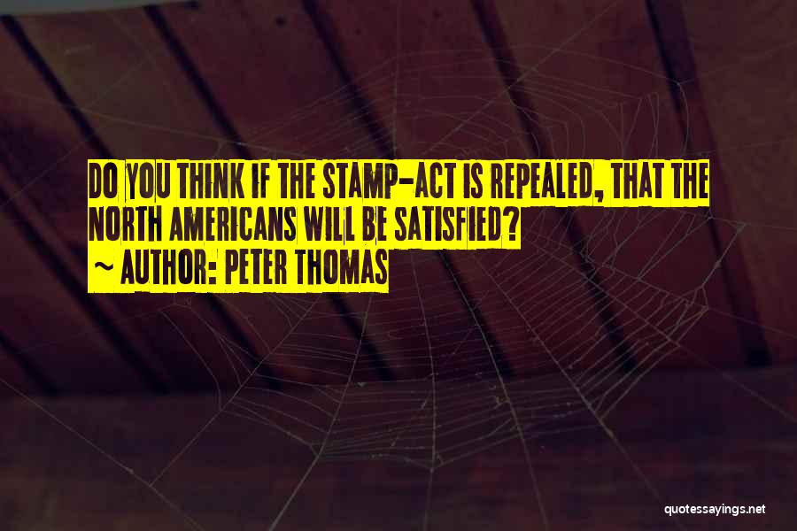 Stamp Act Quotes By Peter Thomas