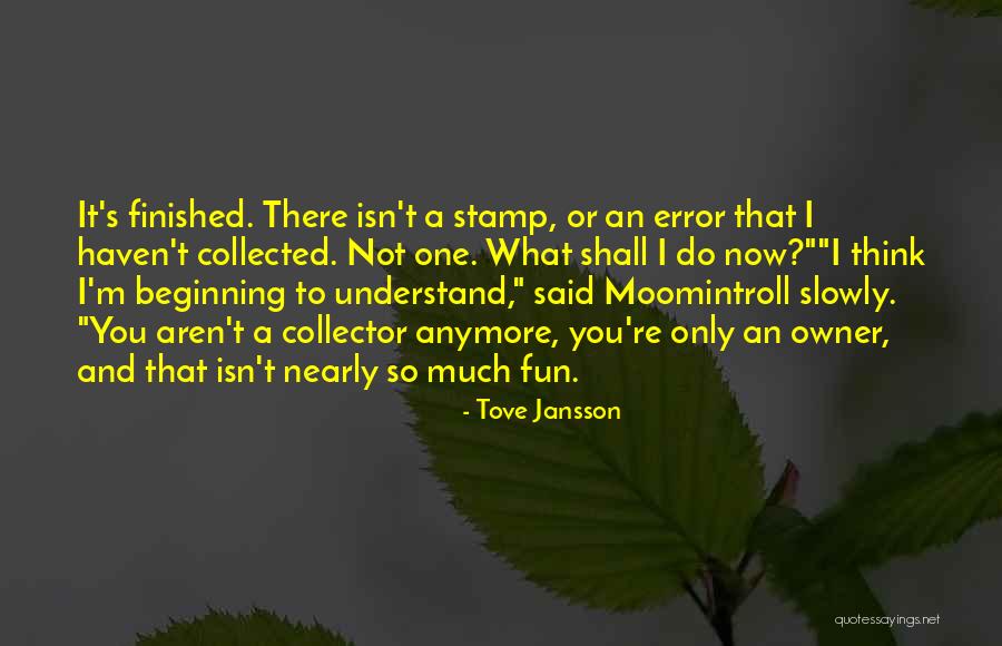 Stamp Collecting Quotes By Tove Jansson