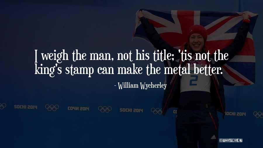 Stamp Quotes By William Wycherley Stamp Quotes By William Wycherley