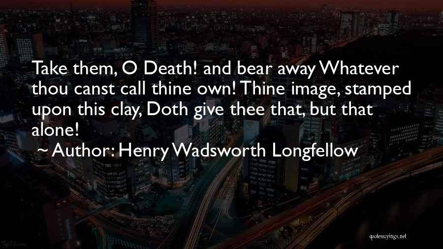 Stamped Quotes By Henry Wadsworth Longfellow
