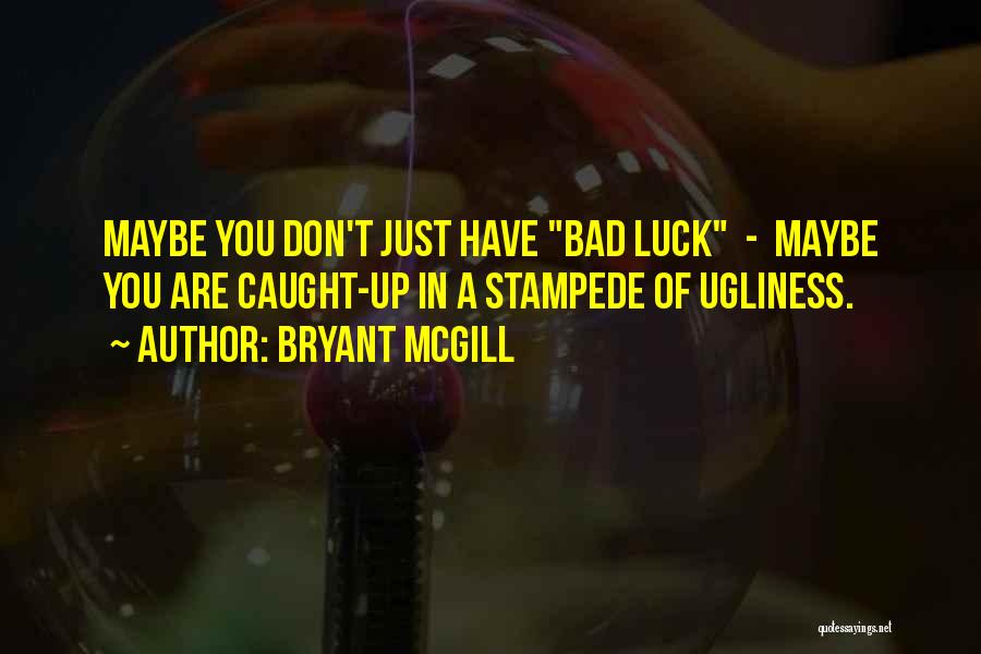 Stampede Quotes By Bryant McGill