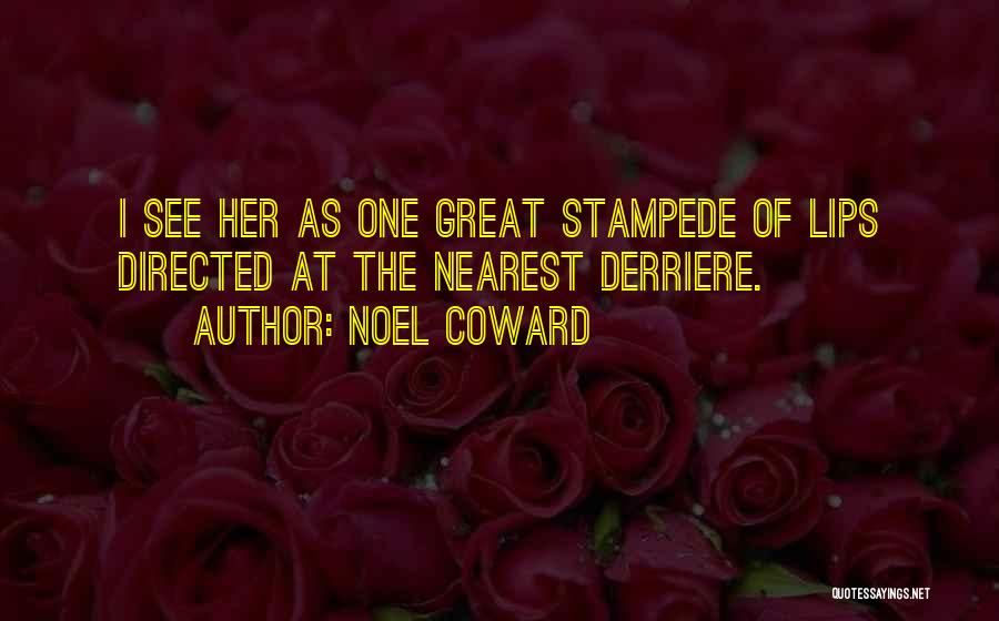 Stampede Quotes By Noel Coward