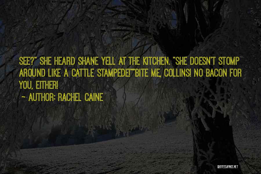 Stampede Quotes By Rachel Caine