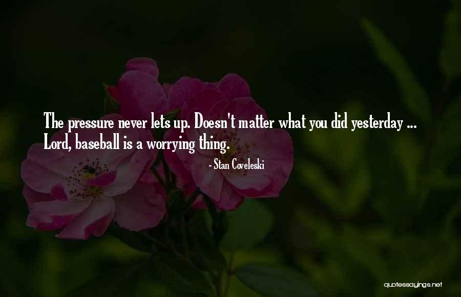 Stan Coveleski Quotes 2072664 Stan Coveleski Quotes 2072664