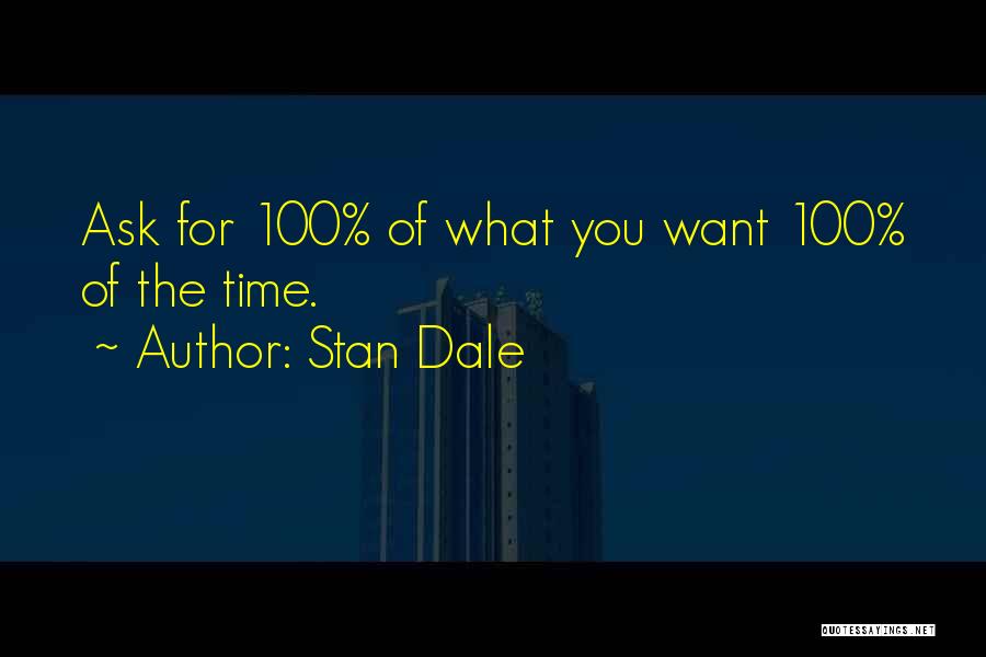 Stan Dale Quotes 876811