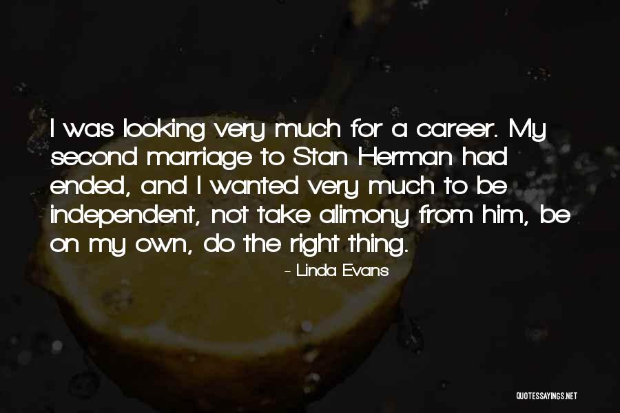 Stan Evans Quotes By Linda Evans Stan Evans Quotes By Linda Evans