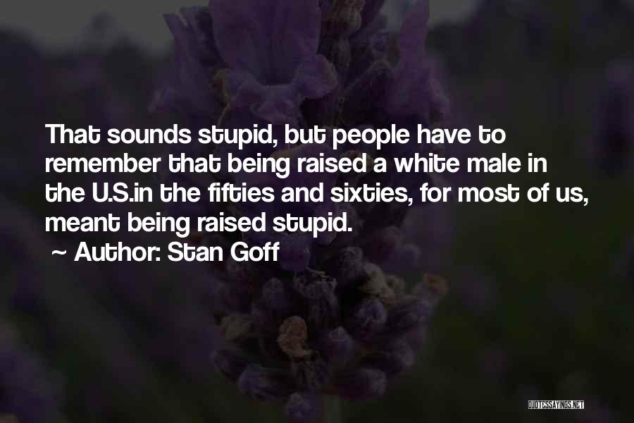 Stan Goff Quotes 1061595