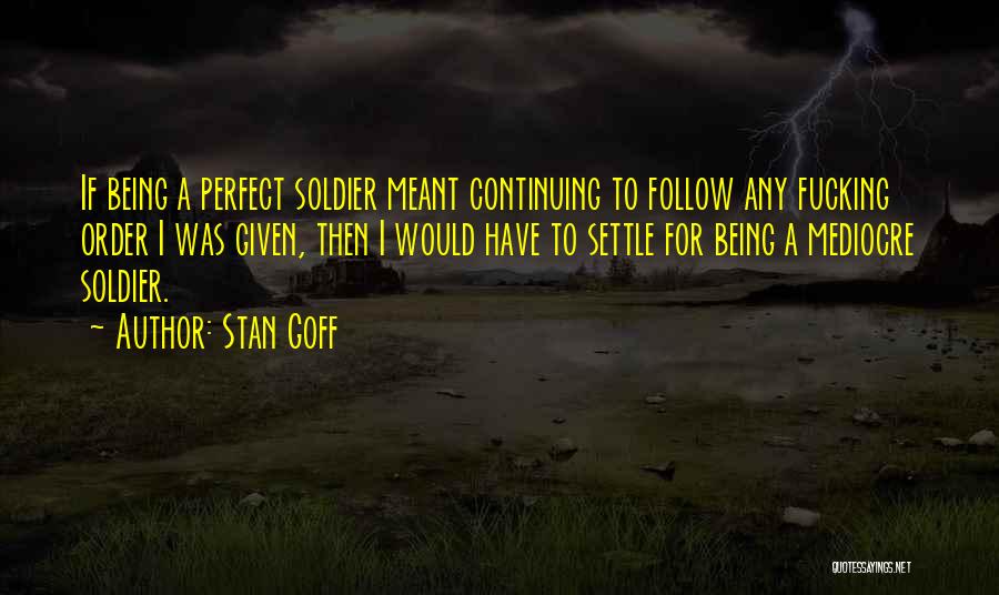 Stan Goff Quotes 1758026