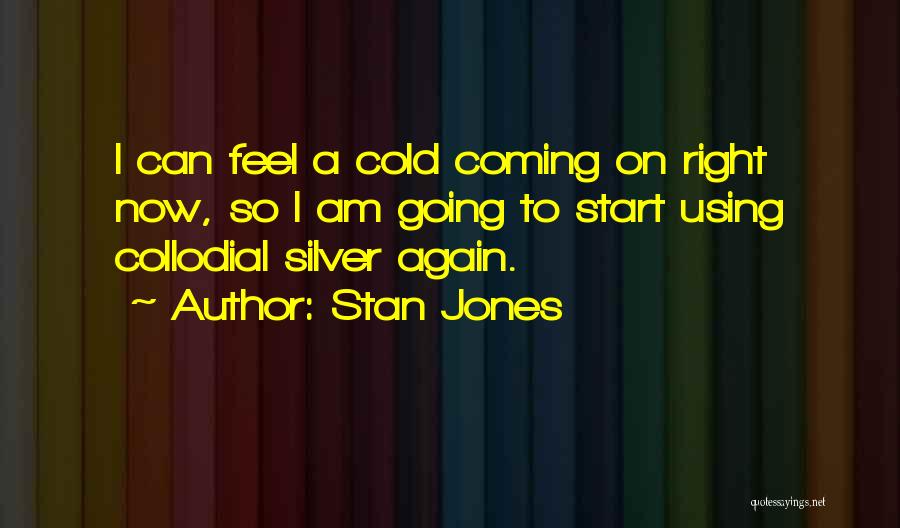 Stan Jones Quotes 1988152