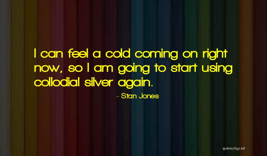 Stan Jones Quotes 1988152