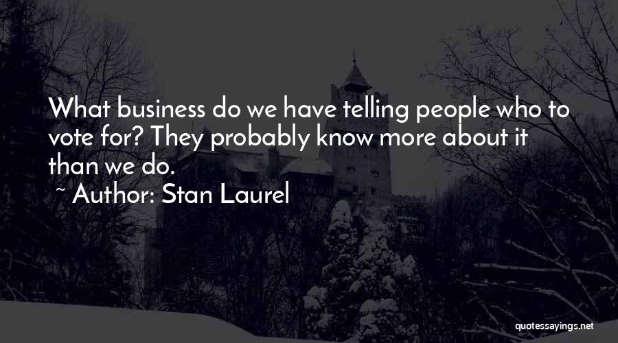 Stan Laurel Quotes 107472