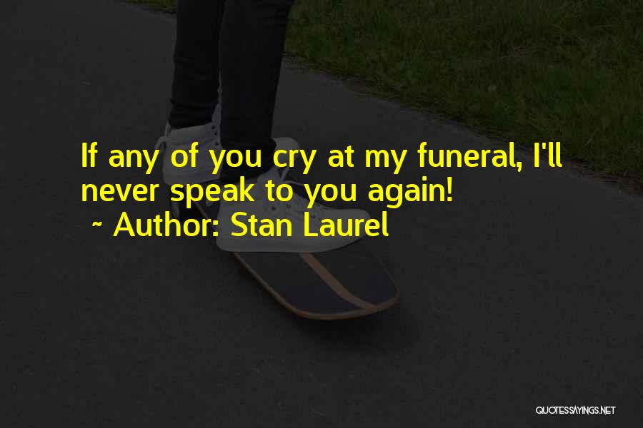 Stan Laurel Quotes 1410455