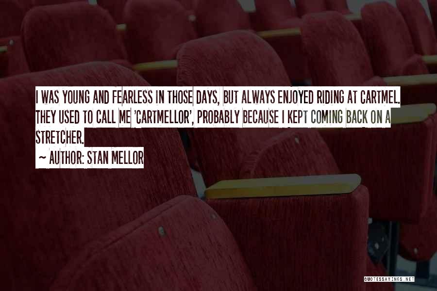 Stan Mellor Quotes 2236731