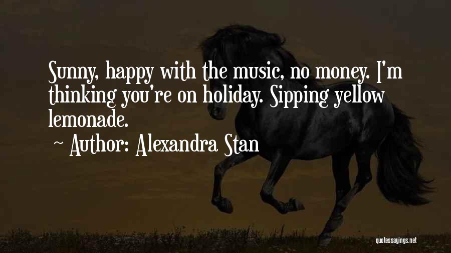 Stan Quotes By Alexandra Stan