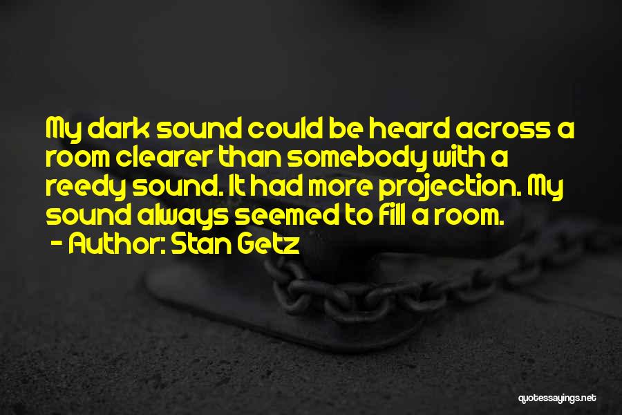 Stan Quotes By Stan Getz