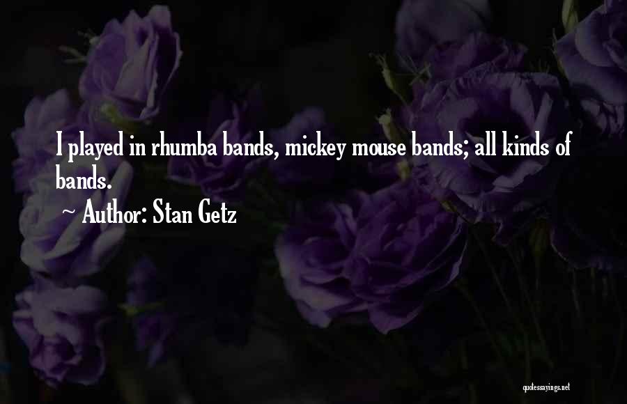 Stan Quotes By Stan Getz