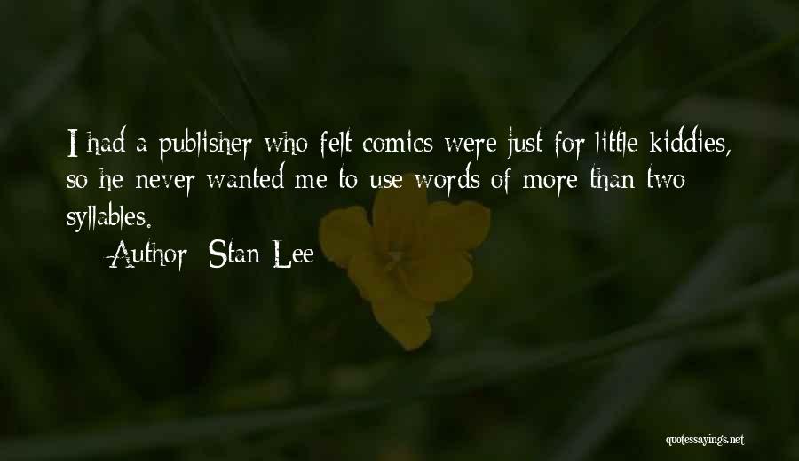 Stan Quotes By Stan Lee