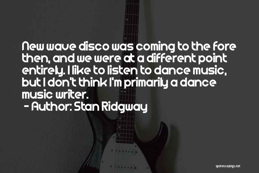 Stan Ridgway Quotes 2101933