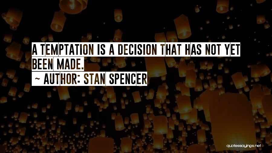 Stan Spencer Quotes 1833972