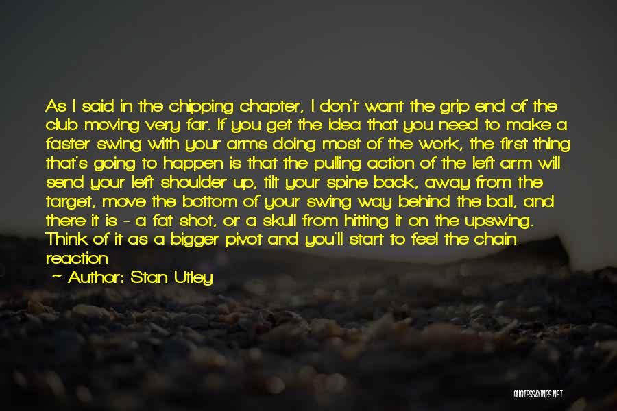 Stan Utley Quotes 1135370