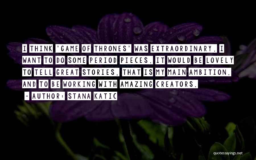 Stana Katic Quotes 1613284