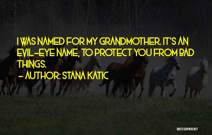 Stana Quotes By Stana Katic